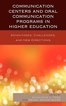 portada Communication Centers and Oral Communication Programs in Higher Education: Advantages, Challenges, and new Directions (en Inglés)