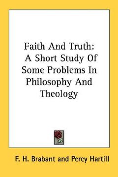 portada faith and truth: a short study of some problems in philosophy and theology
