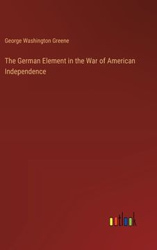 portada The German Element in the War of American Independence (en Inglés)