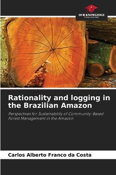 portada Rationality and logging in the Brazilian Amazon