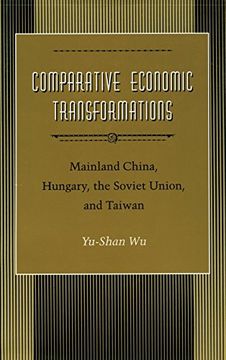 portada Comparative Economic Transformations: Mainland China, Hungary, the Soviet Union, and Taiwan 