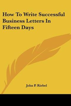 portada how to write successful business letters in fifteen days (en Inglés)