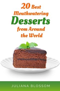 portada 20 Best Mouth Watering Desserts From Around The World (en Inglés)
