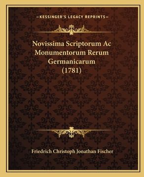 portada Novissima Scriptorum Ac Monumentorum Rerum Germanicarum (1781) (en Latin)