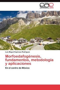 portada morfoedafog nesis, fundamentos, metodolog a y aplicaciones (in Spanish)