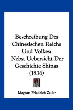 portada Beschreibung Des Chinesischen Reichs Und Volkes: Nebst Uebersicht Der Geschichte Shinas (1836) (en Alemán)