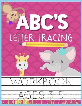 portada ABC's Letter Tracing Workbook Ages 3-5: Kids Activity Book to Practice Writing Alphabet (in English)