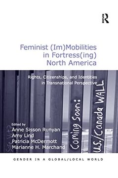 portada Feminist (Im)Mobilities in Fortress(Ing) North America: Rights, Citizenships, and Identities in Transnational Perspective (Gender in a Global (en Inglés)