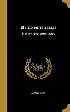 portada El Lirio Entre Zarzas: Drama Original en Tres Actos