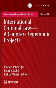 portada International Criminal Law--A Counter-Hegemonic Project? (en Inglés)
