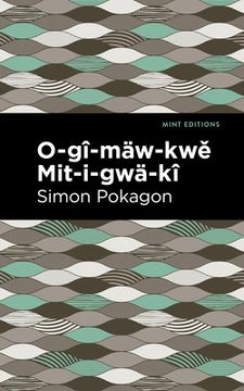 portada O-Gî-Mäw-Kwě Mit-I-Gwä-Kî (in English)