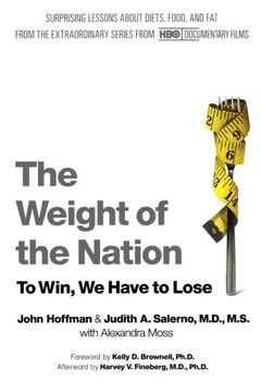 portada The Weight of the Nation: Surprising Lessons About Diets, Food, and Fat from the Extraordinary Series from HBO Documentary Films (en Inglés)