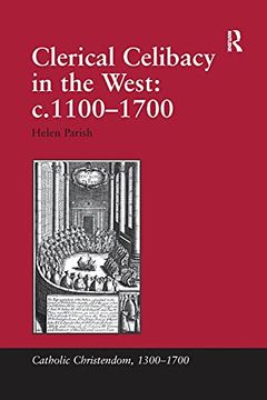 portada Clerical Celibacy in the West: Ce 1100-1700 (Catholic Christendom, 1300-1700) (en Inglés)