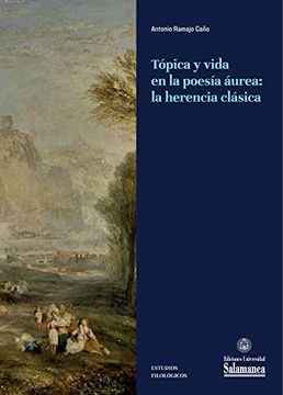 portada Topica y Vida en la Poesía Aurea Herencia Clasica