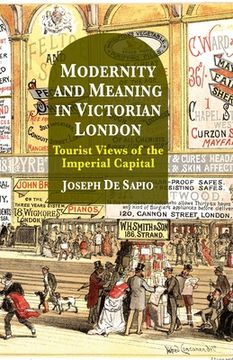 portada Modernity and Meaning in Victorian London: Tourist Views of the Imperial Capital (in English)