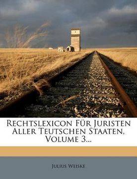 portada Rechtslexicon Fur Juristen Aller Teutschen Staaten, Volume 3... (in German)