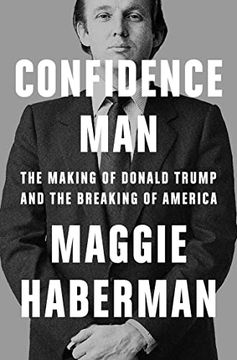 portada Confidence Man: The Making of Donald Trump and the Breaking of America (en Inglés)