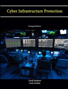 portada Cyber Infrastructure Protection [Enlarged Edition] (en Inglés)
