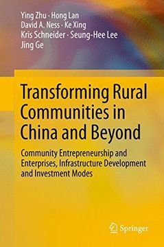 portada Transforming Rural Communities in China and Beyond: Community Entrepreneurship and Enterprises, Infrastructure Development and Investment Modes