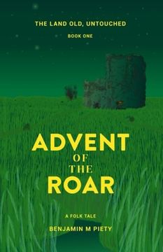 portada Advent of the Roar: Volume 1 (The Land Old, Untouched)