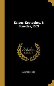 portada Eglogs, Epytaphes, & Sonettes, 1563 (en Inglés)