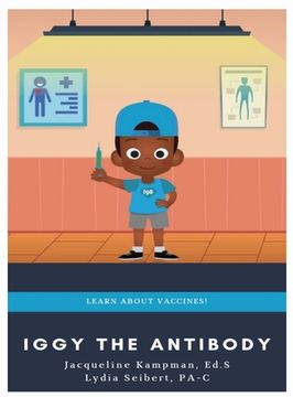 portada Iggy the Antibody: Learn about Vaccines (en Inglés)