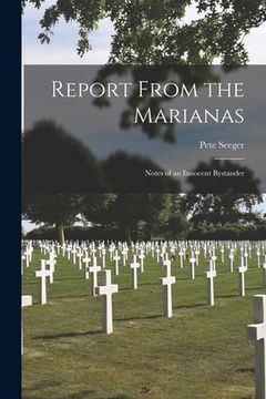 portada Report From the Marianas: Notes of an Innocent Bystander (en Inglés)