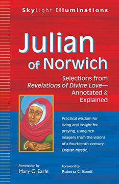 portada Julian of Norwich: Selections From Revelations of Divine Love―Annotated & Explained (Skylight Illuminations) (en Inglés)