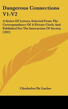 portada dangerous connections v1-v2: a series of letters, selected from the correspondence of a private circle and published for the instruction of society (in English)