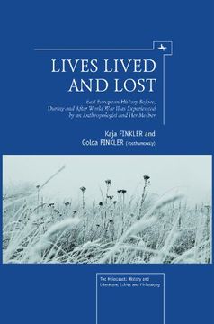 portada Lives Lived and Lost: East European History Before, During, and After World war ii as Experienced by an Anthropologist and her Mother (Holocaust: History and Literature, Ethics and Philosophy) (in English)