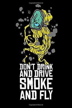 portada Don‘T Drink and Drive Smoke and Fly: Cannabis Graphic Jorunal Book for Marijuana Smoker 120 Pages Dina5 (en Inglés)