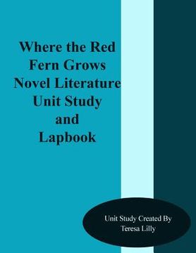 portada Where the Red Fern Grows Novel Literature Unit Study and Lapbook (en Inglés)