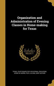 portada Organization and Administration of Evening Classes in Home-making for Texas (in English)