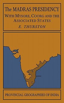 portada The Madras Presidency With Mysore, Coorg and the Associated States Paperback (Provincial Geographies of India) (en Inglés)