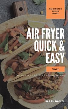portada Air Fryer Quick and Easy Vol.2: A non-cook's big book of easy recipes (en Inglés)