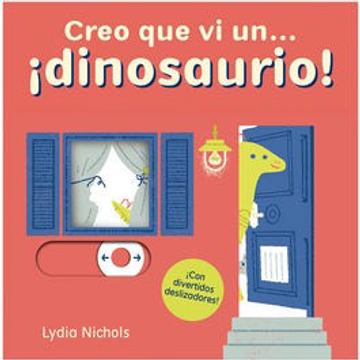 portada Creo que vi un…¡ Dinosaurio! (in Spanish)