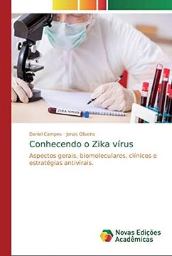 portada Conhecendo o Zika Vírus: Aspectos Gerais, Biomoleculares, Clínicos e Estratégias Antivirais.