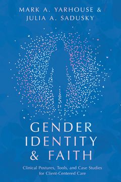 portada Gender Identity and Faith: Clinical Postures, Tools, and Case Studies for Client-Centered Care (en Inglés)