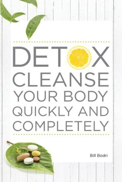 portada Detox Cleanse Your Body Quickly and Completely (en Inglés)