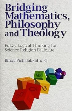 portada Bridging Mathematics, Philosophy and Theology Fuzzy Logical Thinking for Sciencereligion Dialogue
