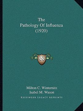 portada the pathology of influenza (1920) (en Inglés)