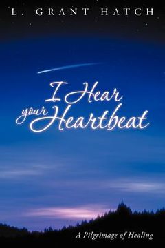 portada i hear your heartbeat: a pilgrimage of healing