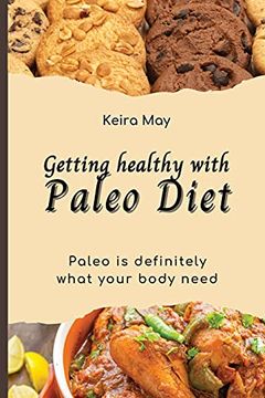 portada Getting Healthy With Paleo Diet: Paleo is Definitely What Your Body Need (en Inglés)