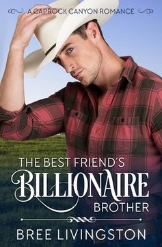 portada The Best Friend's Billionaire Brother: A Caprock Canyon Romance Book One (in English)