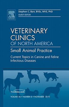 portada Current Topics in Canine and Feline Infectious Diseases, an Issue of Veterinary Clinics: Small Animal Practice: Volume 40-6 (in English)