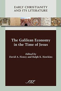 portada The Galilean Economy in the Time of Jesus (Early Christianity and its Literature) (Society of Biblical Literature (Numbered)) (in English)