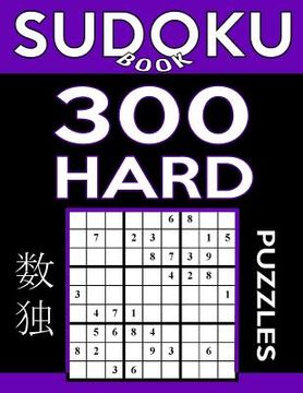 portada Sudoku Book 300 Hard Puzzles: Sudoku Puzzle Book With Only One Level of Difficulty (en Inglés)