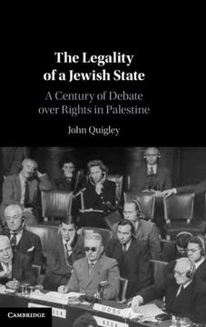 portada The Legality of a Jewish State: A Century of Debate Over Rights in Palestine 