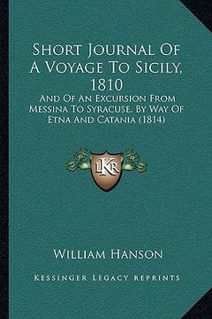 portada short journal of a voyage to sicily, 1810: and of an excursion from messina to syracuse, by way of etna and catania (1814)