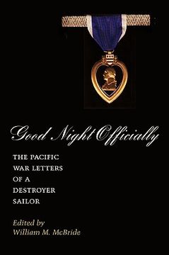 portada good night officially: the pacific war letters of a destroyer sailor